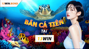Bắn Cá Tiên 13Win
