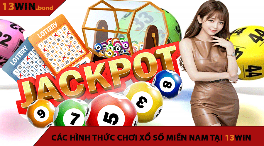 Các Hình Thức Chơi Xổ Số miền Nam Tại 13Win