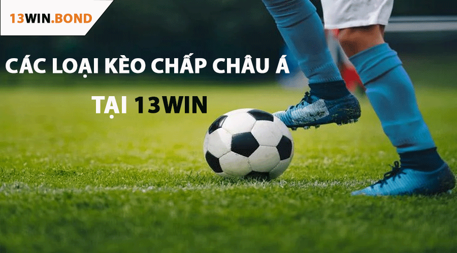 Các Loại Kèo Chấp Châu Á - Từ Cơ Bản Đến Nâng Cao