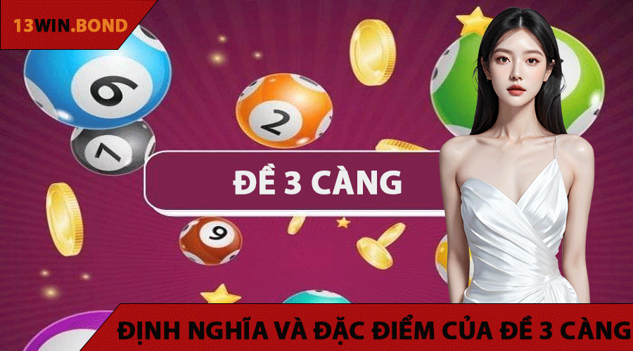 Định nghĩa và đặc điểm của đề 3 càng
