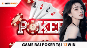 Game Bài Poker 13Win