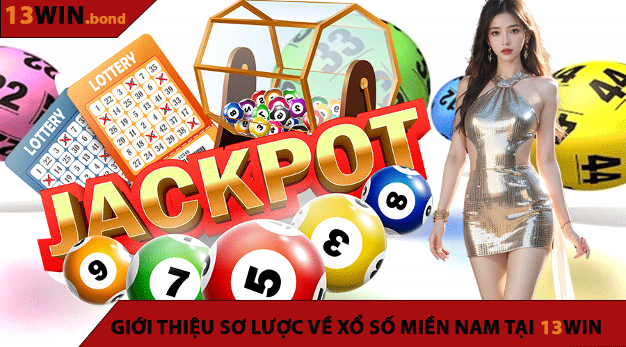 Giới Thiệu Sơ Lược Về Xổ Số Miền Nam Tại 13Win 
