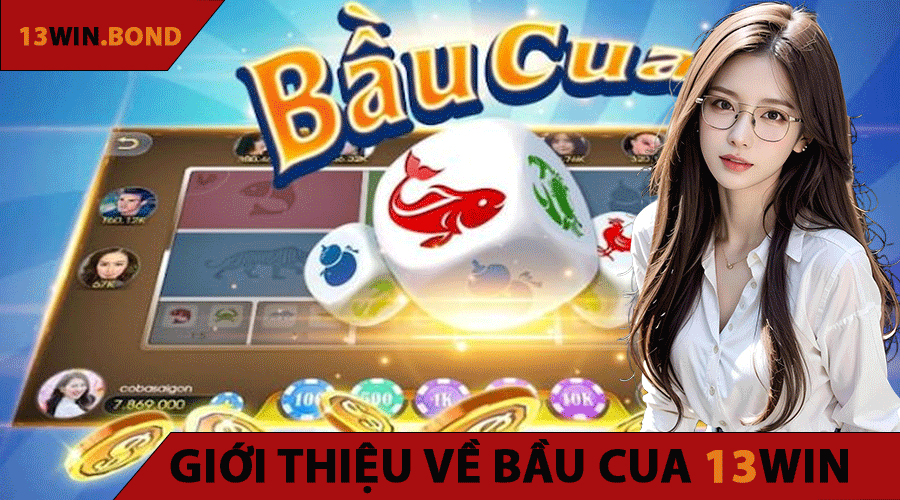 Giới thiệu về Bầu Cua 13Win