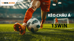 Kèo Châu Á 13Win - Hướng Dẫn Chi Tiết Về Các Loại Kèo và Chiến Thuật Chinh Phục Thị Trường Cá Độ