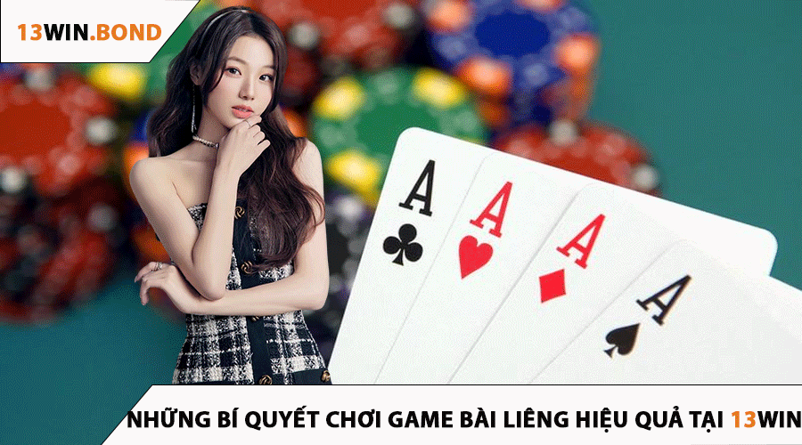 Những bí quyết chơi Game Bài Liêng hiệu quả tại 13Win